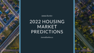 James Durkin 2022 Housing Market Predictions