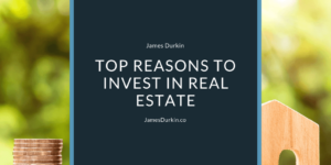 James Durkin Boca Raton reasons to invest in real estate (1)