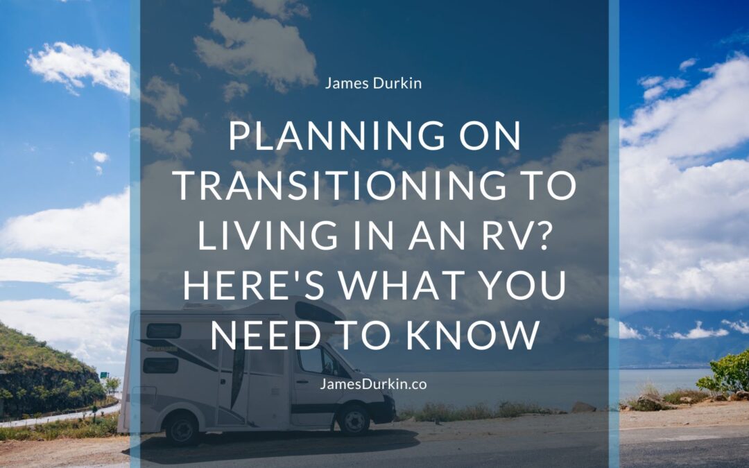 Planning on Transitioning to Living in an RV? Here’s What You Need to Know