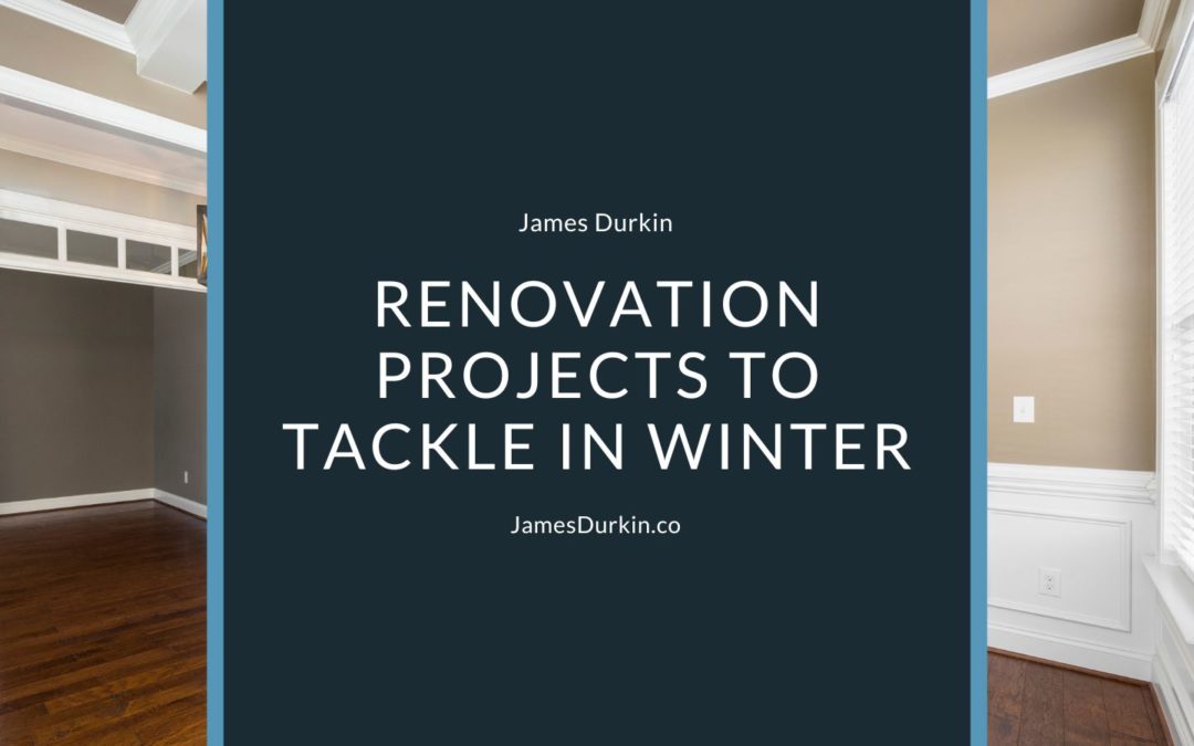 Renovation Projects to Tackle in Winter